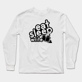 Eat Sleep Write in black Long Sleeve T-Shirt